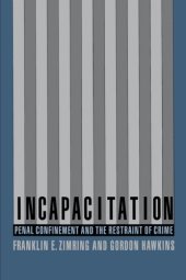 book Incapacitation: Penal Confinement and the Restraint of Crime