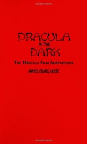 book Dracula in the Dark: The Dracula Film Adaptations