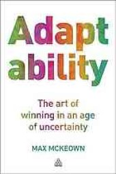 book Adaptability : the art of winning in an age of uncertainty