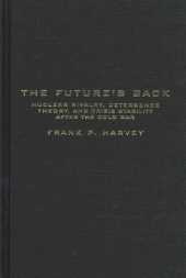 book The Future's Back: Nuclear Rivalry, Deterrence Theory, and Crisis Stability After the Cold War