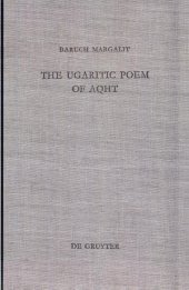 book The Ugaritic Poem of AQHT: Text, Translation, Commentary