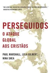 book Perseguidos - O ataque global aos cristãos