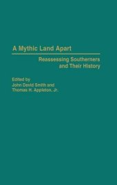 book A Mythic Land Apart: Reassessing Southerners and Their History