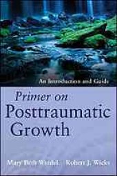 book Primer on posttraumatic growth : an introduction and guide