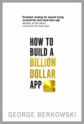 book How to Build a Billion Dollar App