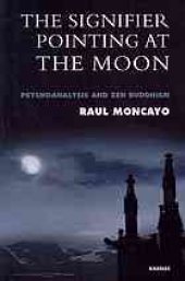 book The signifier pointing at the Moon : psychoanalysis and Zen Buddhism.