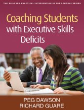 book Coaching Students with Executive Skills Deficits. Practical Interventionin the Schools Series.