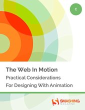 book The Web In Motion: Practical Considerations For Designing With Animation