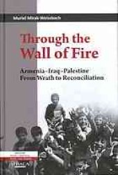 book Through the wall of fire : Armenia, Iraq, Palestine : from wrath to reconciliation