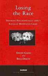 book Losing the race : thinking psychosocially about racially motivated crime