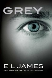 book Grey : Fifty Shades of Grey as told by Christian