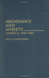 book Abundance and Anxiety: America, 1945-1960