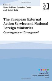 book The European External Action Service and National Foreign Ministries: Convergence or Divergence?