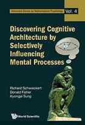 book DISCOVERING COGNITIVE ARCHITECTURE BY SELECTIVELY INFLUENCING MENTAL PROCESSES