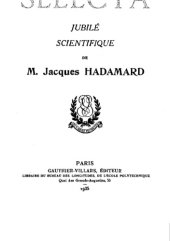 book Selecta [Text] : Jubile scientifique de M. Jacques Hadamard