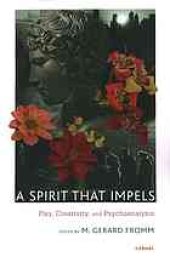 book Spirit that Impels : Play, Creativity and Psychoanalysis.