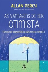 book As vantagens de ser otimista - Um kit de sobrevivência para tempos difíceis