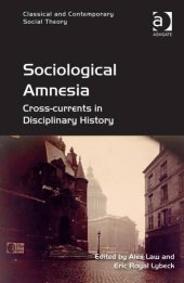 book Sociological Amnesia: Cross-currents in Disciplinary History