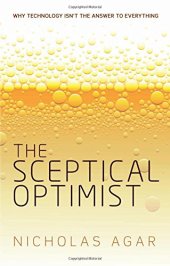 book The Sceptical Optimist: Why Technology Isn't the Answer to Everything