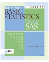 book Step-By-Step Basic Statistics Using SAS. Exercises