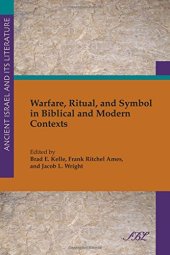 book Warfare, Ritual, and Symbol in Biblical and Modern Contexts