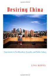 book Desiring China: Experiments in Neoliberalism, Sexuality, and Public Culture