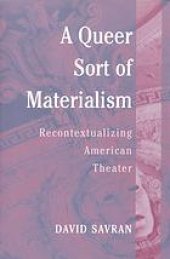 book A queer sort of materialism : recontextualizing American theater