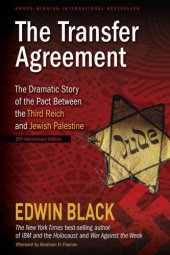 book The Transfer Agreement: The Dramatic Story of the Pact Between the Third Reich and Jewish Palestine