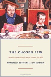 book The Chosen Few: How Education Shaped Jewish History, 70-1492