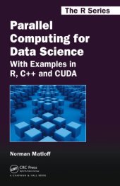 book Parallel computing for data science : with examples in R, C++ and CUDA