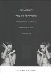 book The archive and the repertoire : cultural memory and performance in the Americas