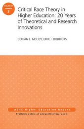 book Critical Race Theory in Higher Education: 20 Years of Theoretical and Research Innovations: ASHE Higher Education Report, Volume 41, Number 3 (J-B ASHE Higher Education Report Series