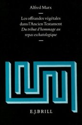 book Les offrandes végétales dans l'Ancien Testament: Du tribut d'hommage au repas eschatologique