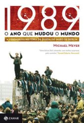 book 1989 - O ano que mudou o mundo - a verdadeira história da queda do muro de Berlim