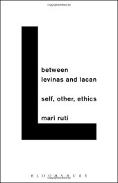 book Between Levinas and Lacan: Self, Other, Ethics