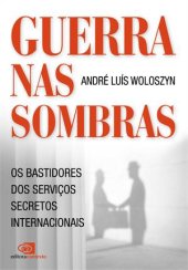 book Guerras nas sombras - os bastidores dos serviços secretos internacionais