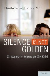 book Silence is Not Golden: Strategies for Helping the Shy Child