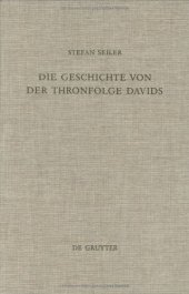 book Die Geschichte von der Thronfolge Davids (2 Sam 9–20; 1 Kön 1–2): Untersuchungen zur Literarkritik und Tendenz