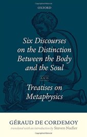 book Geraud de Cordemoy: Six Discourses on the Distinction between the Body and the Soul