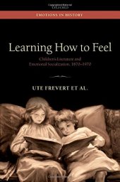 book Learning How to Feel: Children's Literature and the History of Emotional Socialization, 1870-1970