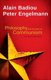 book Philosophy and the Idea of Communism: Alain Badiou in conversation with Peter Engelmann