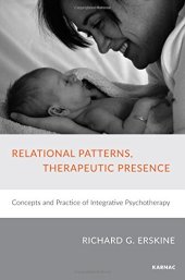 book Relational Patterns, Therapeutic Presence: Concepts and Practice of Integrative Psychotherapy