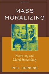 book Mass Moralizing: Marketing and Moral Storytelling