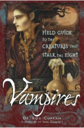 book Vampires  a field guide to the creatures that stalk the night