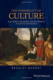 book The Possibility of Culture: Pleasure and Moral Development in Kant's Aesthetics