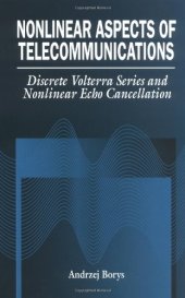 book Nonlinear Aspects of Telecommunications: Discrete Volterra Series and Nonlinear Echo Cancellation