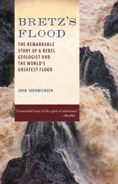 book Bretz's Flood : The Remarkable Story of a Rebel Geologist and the World's Greatest Flood