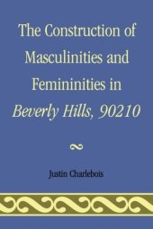 book The Construction of Masculinities and Femininities in Beverly Hills, 90210