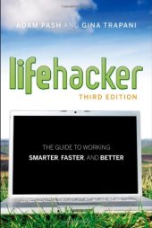 book Lifehacker: The Guide to Working Smarter, Faster, and Better