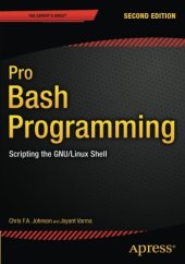 book Pro Bash Programming, Second Edition: Scripting the GNU/Linux Shell